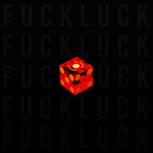 Fuck Luck