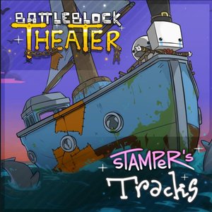 BattleBlock Theater: Stamper's Tracks (Original Game Soundtrack)