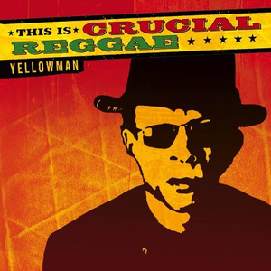 Yellowman - This Is Crucial Reggae - Zortam Music