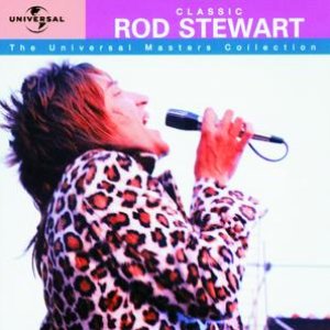 Classic Rod Stewart - The Universal Masters Collection