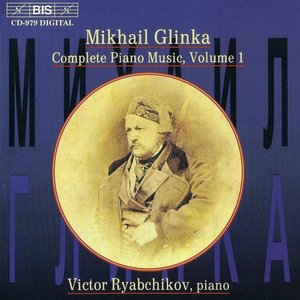 Glinka - Complete Piano Music - Volume 1