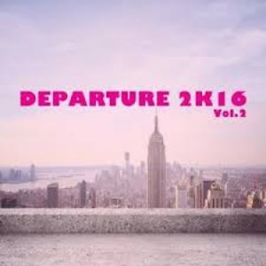 Departure 2K16, Vol. 2