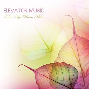 Elevator Music: New Age Piano Music, Classic Easy Listening Piano Instrumental Music