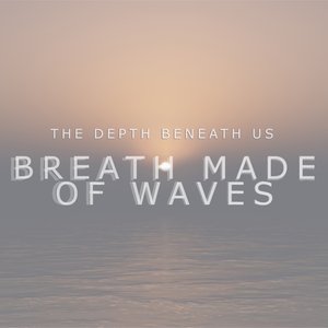 Breath Made of Waves