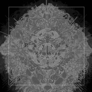 Physis Remixes