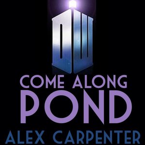 Come Along, Pond - Doctor Who Season 7 Reaction Songs
