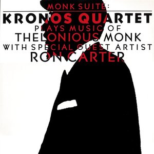 Image for 'Monk Suite: Kronos Quartet Plays Music of Thelonious Monk'