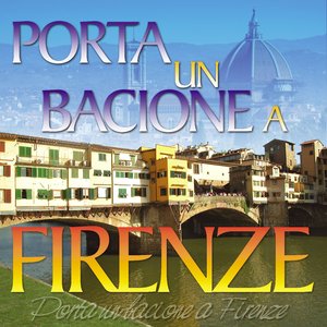 Porta un Bacione a Firenze