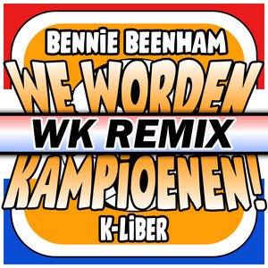 We Worden Kampioenen! (WK Remix)
