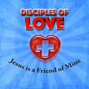Jesus Is a Friend of Mine