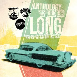 Anthology: The Long Goodbye