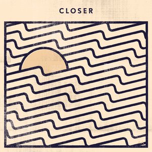 Closer