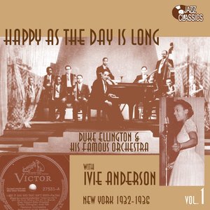 Happy As the Day Is Long (feat. Ivie Anderson) [Duke Ellington & His famous Orchestra, Vol. 1]