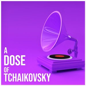 A Dose of Tchaikovsky