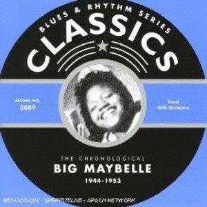 The Chronological Big Maybelle 1944-1953