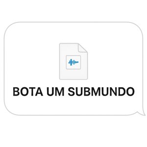 BOTA UM SUBMUNDO - Single