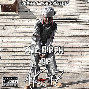 Philthy Rich Presents: The Birth of AK47