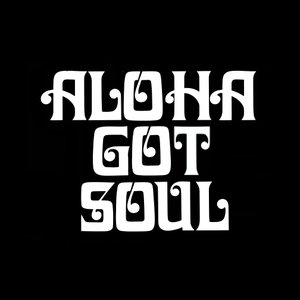 Изображение для 'Aloha Got Soul'