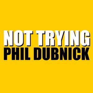 Not Trying