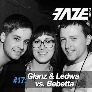 Faze DJ Set #17: Glanz & Ledwa vs. Bebetta
