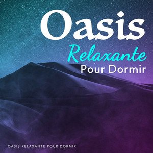 30 Tracks pour dormir (S'endormir rapidement - Relax, Musique pour dormir,  Méditation, Sons de la nature) - Album par Oasis Relaxante Pour Dormir