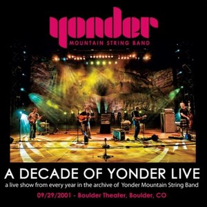 A Decade of Yonder Live, Vol. 4: 9/29/2001 Boulder, CO