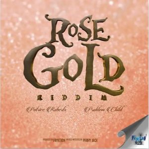 Rose Gold Riddim