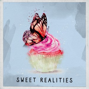 Sweet Realities