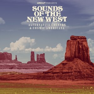 Sounds Of The New West (Alternative Country & Cosmic Americana)