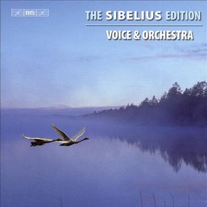 Sibelius, J.: Sibelius Edition, Vol. 3 - Voice and Orchestra