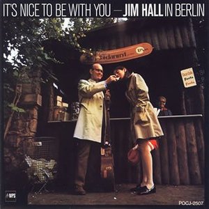 It's Nice to Be with You: Jim Hall in Berlin