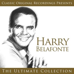 Classic Original Recordings Presents - Harry Belafonte - The Ultimate Collection
