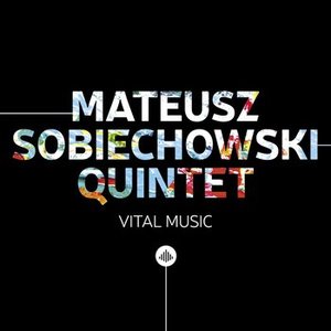 Vital Music (feat. Mateusz Sobiechowski, Marcin Kaletka, Szymon Mika, Adam Tadel & Grzegorz Palka)