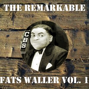 The Remarkable Fats Waller, Vol. 1