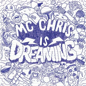 Mc Chris Is Dreaming