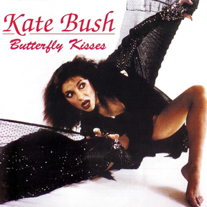 Kate Bush - Butterflly Kisses Bootleg - Zortam Music