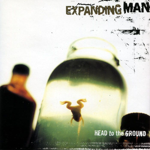 Expanding Man - Head to the Ground - Zortam Music