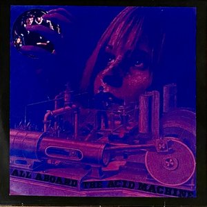 All Aboard The Acid Machine
