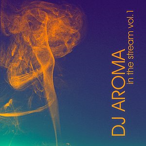 DJ Aroma In The Stream Vol.1