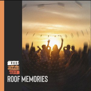 Roof Memories