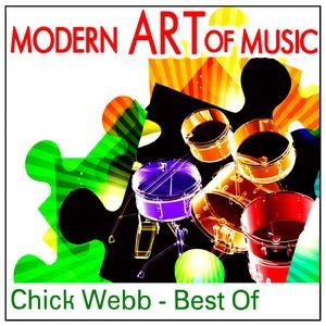 Modern Art of Music: Chick Webb - Best Of