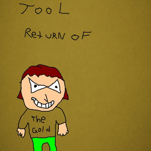 Tool - Return Of The Gold - Zortam Music