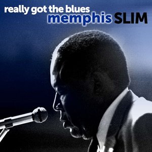 Memphis Slim: Really Got the Blues