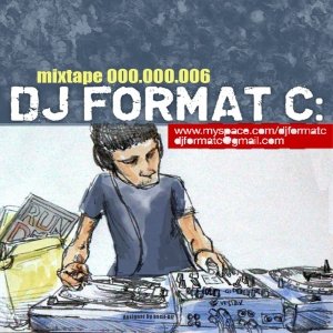 mixtape 000.000.006          www.myspace.com/djformatc