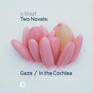 Image for 'Two Novels: Gaze / In the Cochlea'