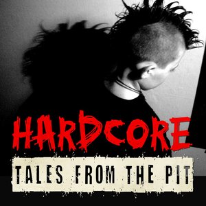 Hardcore Tales from the Pit