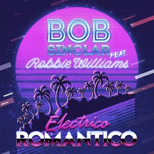Bob Sinclar - Electrico Romantico - Zortam Music