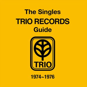 THE SINGLES TRIO RECORDS GUIDE 1974~1976