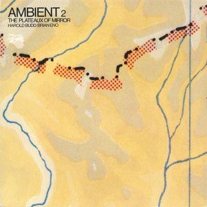 Ambient 2 (The Plateaux Of Mirror)