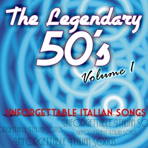 The legendary 50's, Vol. 1 (Unforgettable Italian Songs)